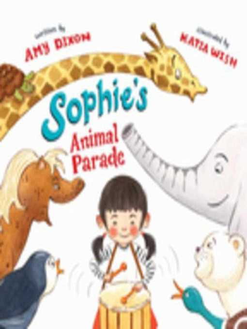 Title details for Sophie's Animal Parade by Amy Dixon - Available